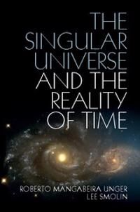 The Singular Universe And The Reality Of Time Av Roberto Mangabeira (Harvard Law School Massachusetts) Unger, Lee Smolin
