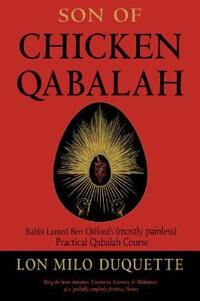 Son Of Chicken Qabalah Av Lon Milo (Lon Milo Duquette) Duquette Son Of Chicken Qabalah Av Lon Milo (Lon Milo Duquette) Duquette