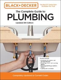 Black And Decker The Complete Guide To Plumbing Updated 8th Edition Av Editors Of Cool Springs Press, Chris Peterson