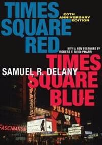 Times Square Red, Times Square Blue 20th Anniversary Edition Av Samuel R. Delany Times Square Red, Times Square Blue 20th Anniversary Edition Av Samuel R. Delany