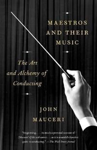Maestros And Their Music Av John Mauceri