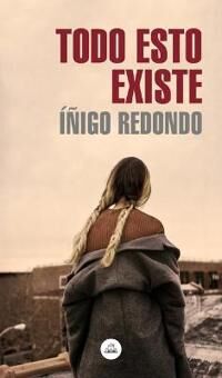 Redondo Iñigo Todo esto existe / All This Exists