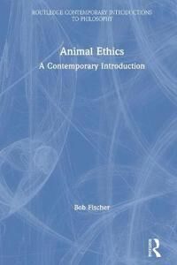 Animal Ethics Av Bob Fischer