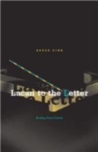 Lacan To The Letter Av Bruce Fink Lacan To The Letter Av Bruce Fink