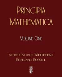 Whitehead Alfred North Principia Mathematica - Volume One Whitehead Alfred North Principia Mathematica - Volume One