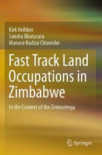 Kirk Helliker Kirk Fast Track Land Occupations in Zimbabwe