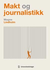 Makt Og Journalistikk Av Magne Lindholm