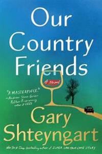 Our Country Friends Av Gary Shteyngart