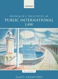 Brownlie'S Principles Of Public International Law Av James (Judge Of The International Court Of Justice And Former Whewell Professor Of Internati