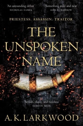 The Unspoken Name Av A. K. Larkwood