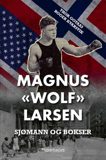 Magnus "Wolf" Larsen: En Historie om Sjømann og Bokser - Spartacus Forlag