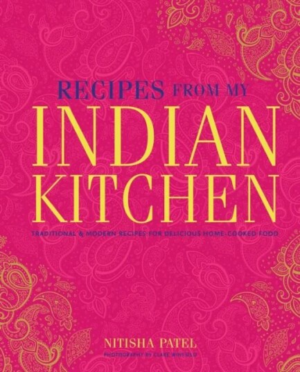 Recipes From My Indian Kitchen Av Nitisha Patel