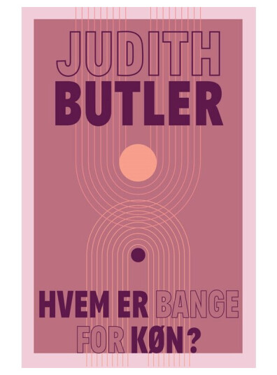 Hvem Er Bange For Køn? | Judith Butler | Språk: Dansk Hvem Er Bange For Køn? | Judith Butler | Språk: Dansk