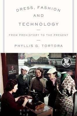 Dress, Fashion and Technology From Prehistory to the Present Dress, Fashion and Technology From Prehistory to the Present