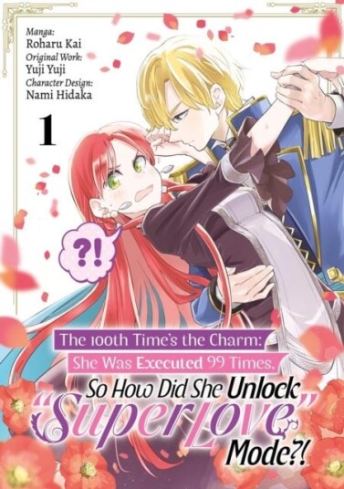 The 100th Time’s the Charm: She Was Executed 99 Times So How Did She Unlock “Super Love” Mode?! Volume 1 Manga The 100th Time’s the Charm: She Was Executed 99 Times So How Did She Unlock “Super Love” Mode?! Volume 1 Manga