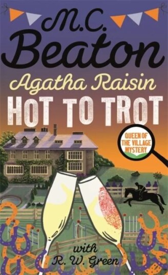Agatha Raisin: Hot To Trot Av M.C. Beaton Agatha Raisin: Hot To Trot Av M.C. Beaton