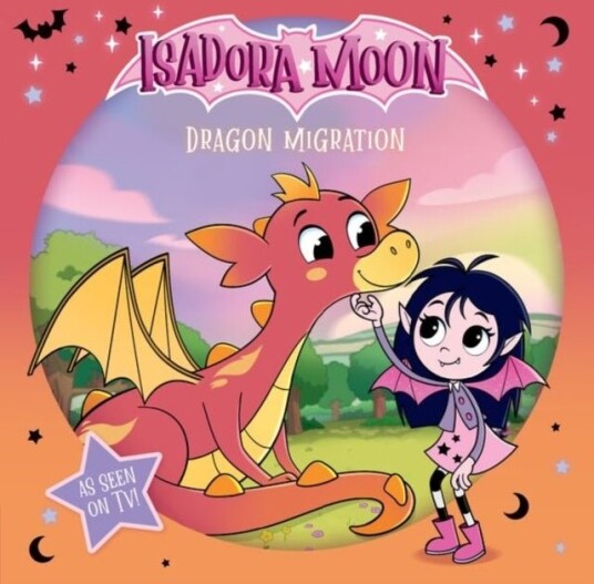 Isadora Moon: Dragon Migration an exciting picture book based on the top rated animated TV series from the world of Harriet Muncaster Isadora Moon: Dragon Migration an exciting picture book based on the top rated animated TV series from the world of Harriet Muncaster