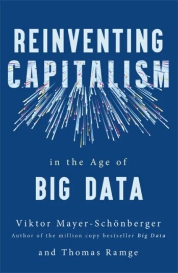 Reinventing Capitalism In The Age Of Big Data Av Viktor Mayer-Schonberger, Thomas Ramge