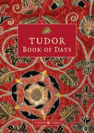 Tudor Book of Days Tudor Book of Days