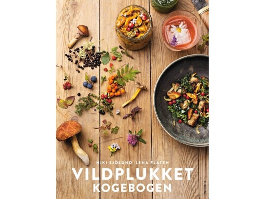 Vildplukket – Kogebogen | Niki Sjölund Og Lena Flaten | Språk: Dansk