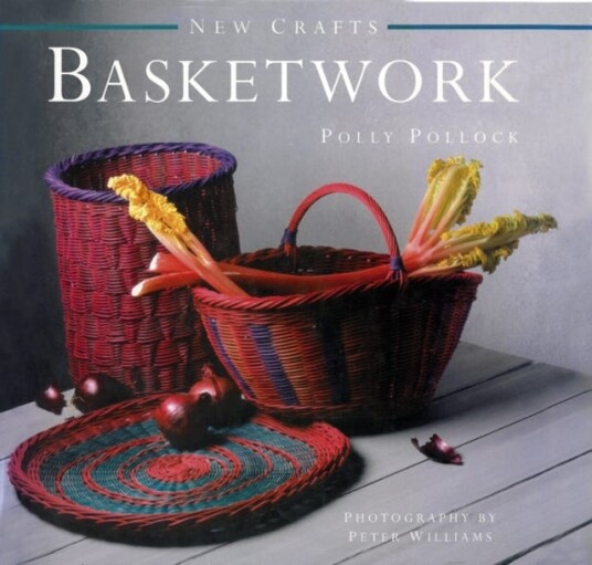 New Crafts: Basketwork 25 Practical Basketmaking Projects for Every Level of Experience New Crafts: Basketwork 25 Practical Basketmaking Projects for Every Level of Experience