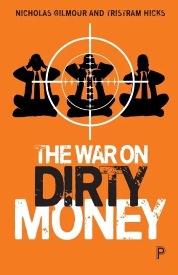 The War On Dirty Money Av Nicholas (University Of Auckland Gilmour, Independent Consultant And Contractor), Tristram (Tristram Hicks Associates) Hicks The War On Dirty Money Av Nicholas (University Of Auckland Gilmour, Independent Consultant And Contractor), Tristram (Tristram Hicks Associates) Hicks