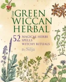 The Green Wiccan Herbal Av Silja