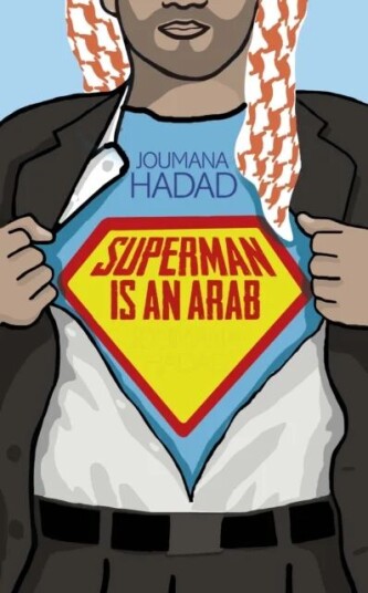 Superman Is An Arab Av Joumana Haddad Superman Is An Arab Av Joumana Haddad