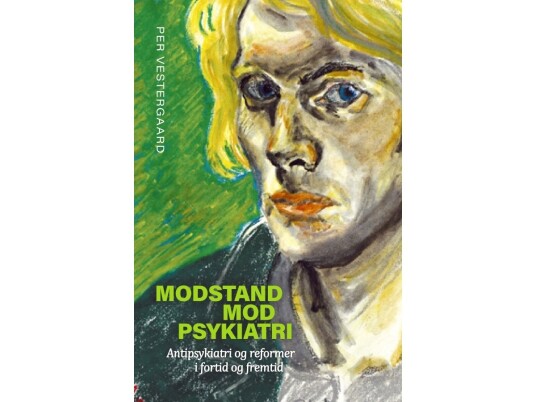 Modstand Mod Psykiatri | Per Vestergaard | Språk: Dansk