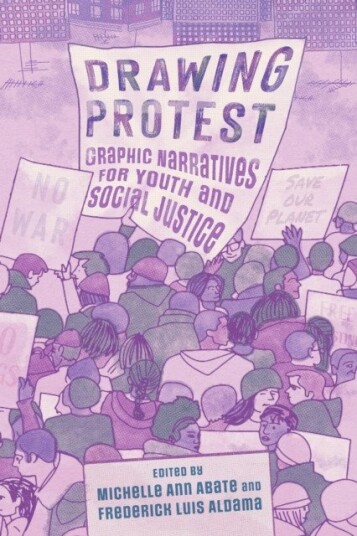 Drawing Protest Graphic Narratives for Youth and Social Justice
