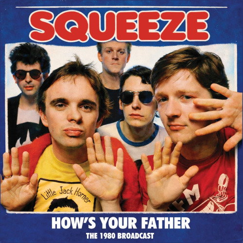 Squeeze How's Your Father The 1980 Broadcast CD