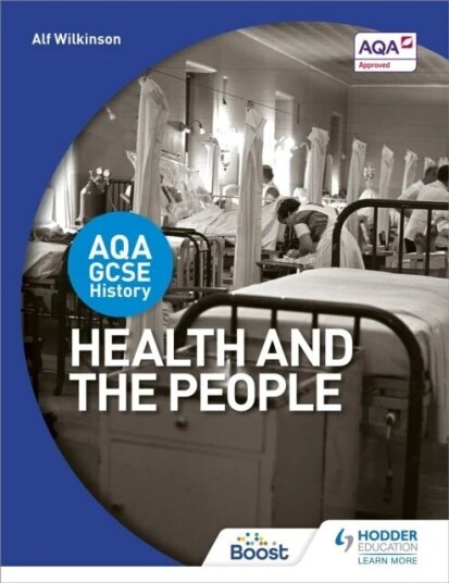 Aqa Gcse History: Health And The People Av Alf Wilkinson