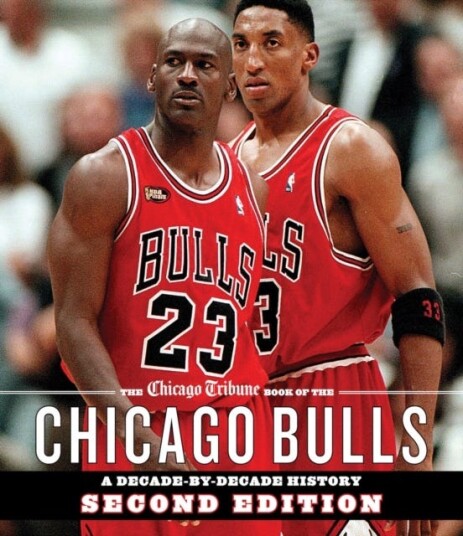 The Chicago Tribune Book of the Chicago Bulls  A DecadebyDecade History