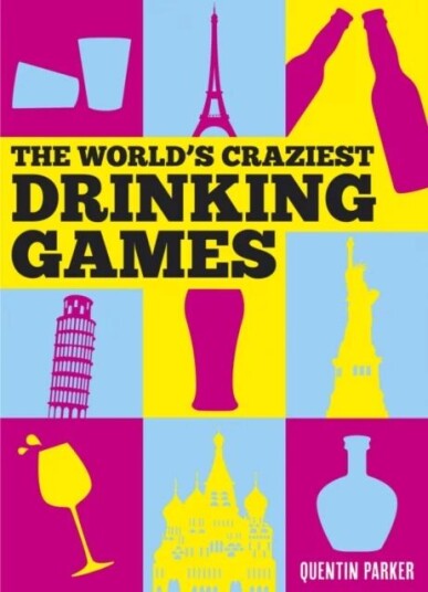 The World's Craziest Drinking Games av Quentin Parker
