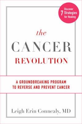 The Cancer Revolution A Groundbreaking Program to Reverse and Prevent Cancer