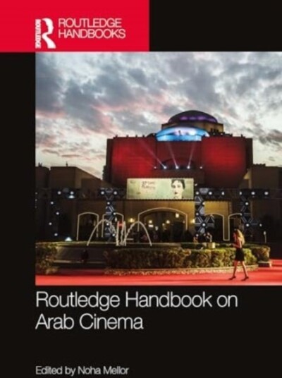 Routledge Handbook on Arab Cinema