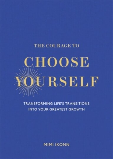 The Courage to Choose Yourself