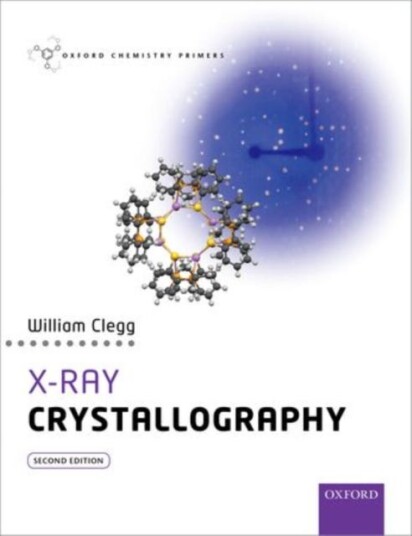 X-Ray Crystallography Av William (Senior Research Investigator Senior Research Investigator Newcastle University) Clegg