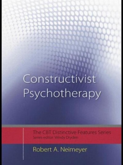 Constructivist Psychotherapy Distinctive Features