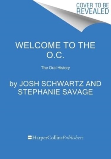 Welcome to the O.C. The Oral History