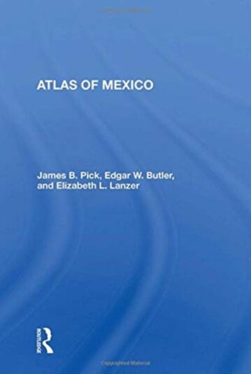 Atlas Of Mexico Av James B Pick