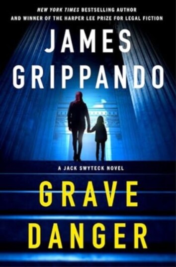 Grave Danger A Jack Swyteck Novel Grave Danger A Jack Swyteck Novel