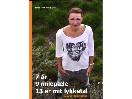 7 År, 9 Milepæle, 13 Er Mit Lykketal | Luise Thye-Østergaard | Språk: Dansk