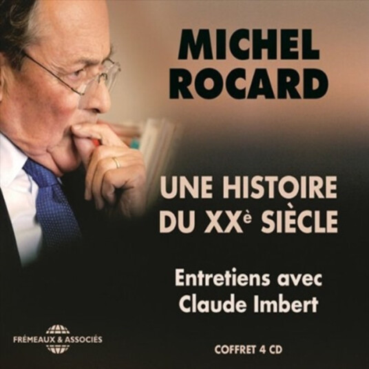 Michel Rocard Une Histoire Du Xxe Siècle CD