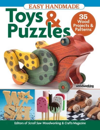 Easy Handmade Toys & Puzzles Av Editors Of Scroll Saw Woodworking & Crafts