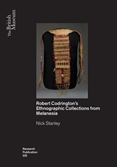 Objects as Insights R.H. Codrington's Ethnographic Collections from Melanesia