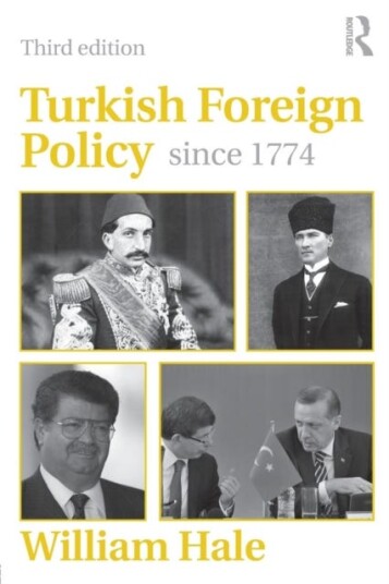 Turkish Foreign Policy Since 1774 Av William (School Of Oriental And African Studies London Uk) Hale Turkish Foreign Policy Since 1774 Av William (School Of Oriental And African Studies London Uk) Hale