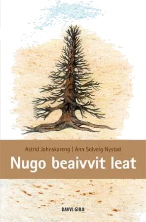 Nugo Beaivvit Leat Av Astrid Johnskareng, Ann Solveig Nystad