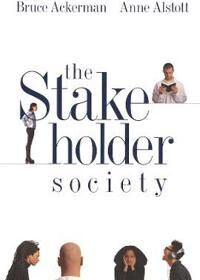 Ackerman Bruce The Stakeholder Society