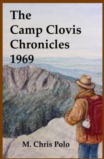 The Camp Clovis Chronicles 1969